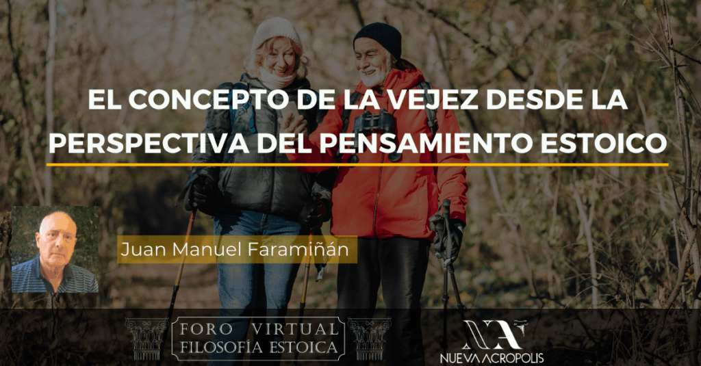 Conferencia El concepto de la vejez desde la perspectiva del pensamiento estoico Juan Manuel Faramiñan