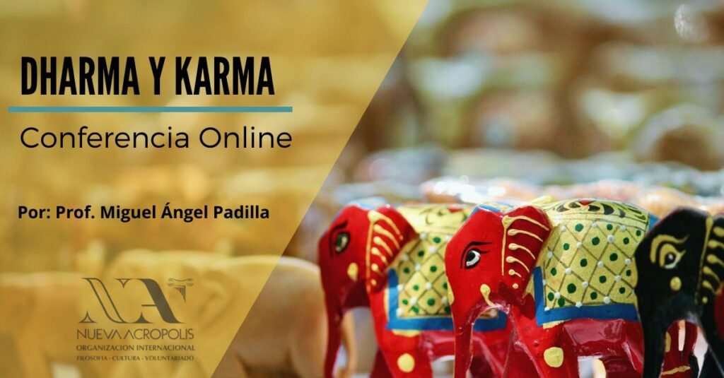 Foro filosofia de orienet Dharma y Kharma. Conferencia online en Nueva Acrópolis de Málaga. Miguel Angel Padilla